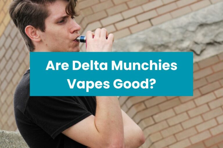 Are Delta Munchies Vapes Good?
