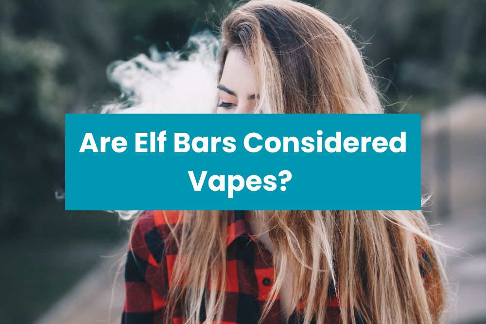 Are Elf Bars Considered Vapes?