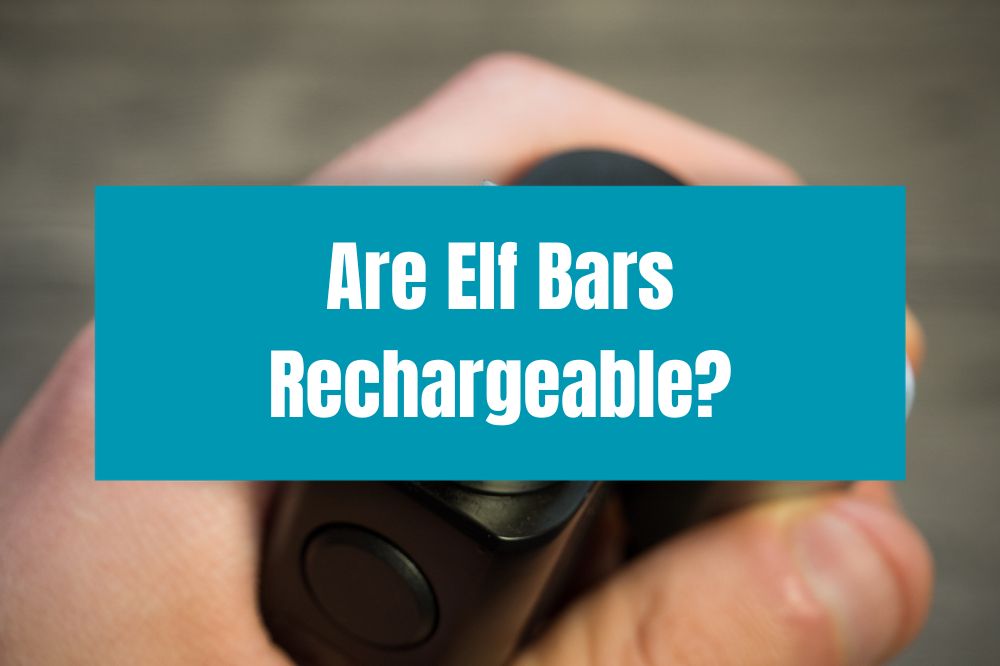 Are Elf Bars Rechargeable?