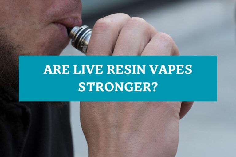 Are Live Resin Vapes Stronger?