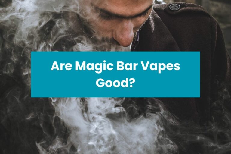 Are Magic Bar Vapes Good?