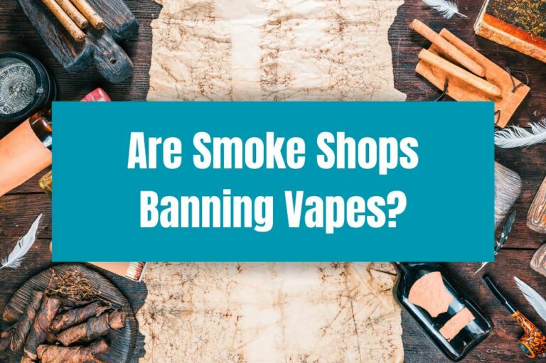 Are Smoke Shops Banning Vapes?