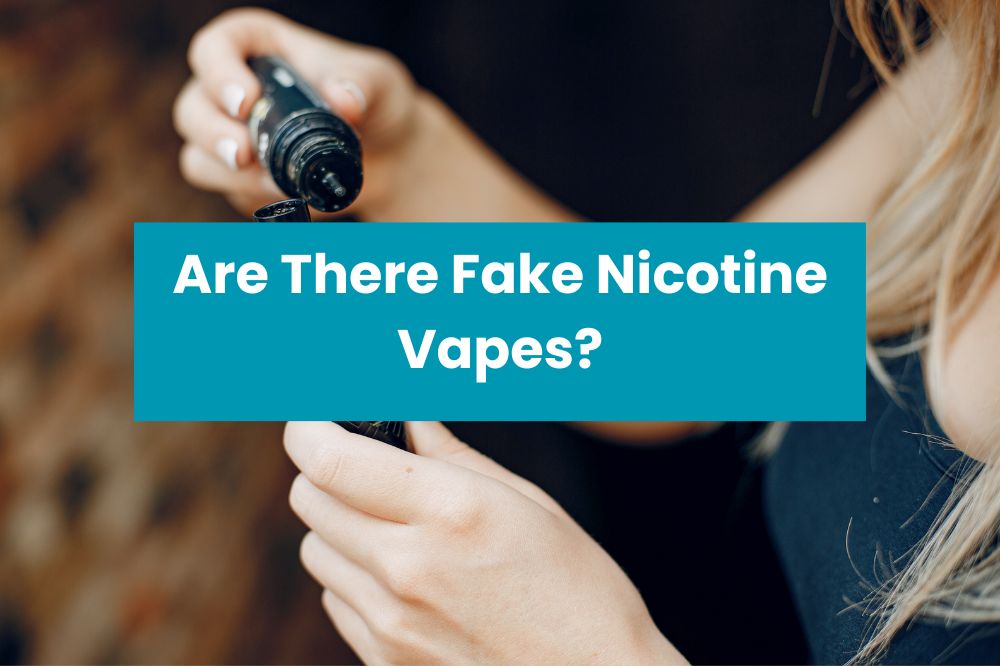 Are There Fake Nicotine Vapes