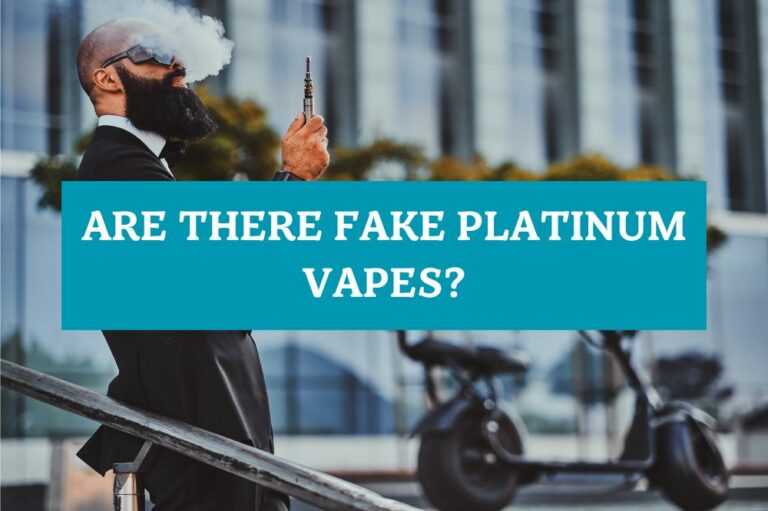 Are There Fake Platinum Vapes?