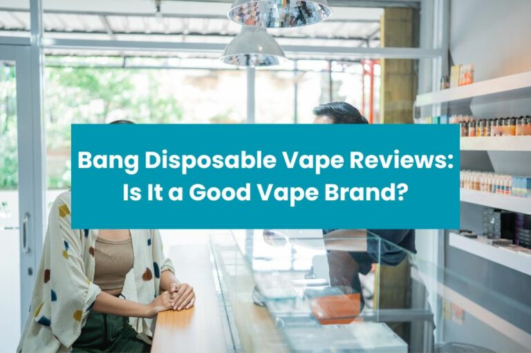 Bang Disposable Vape Reviews: Is It a Good Vape Brand?