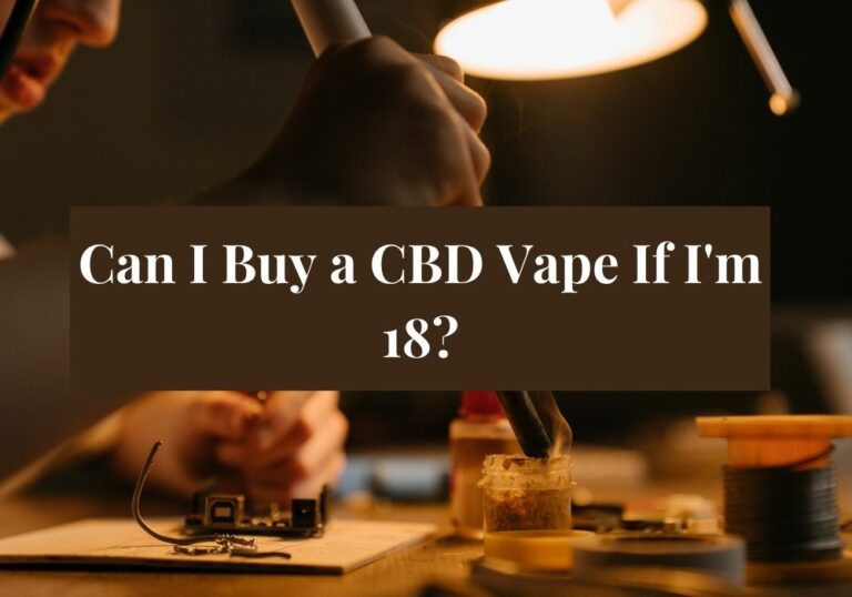 Can I Buy a CBD Vape If I’m 18?