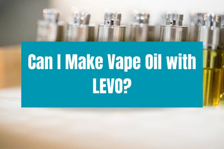 Can I Make Vape Oil with LEVO?