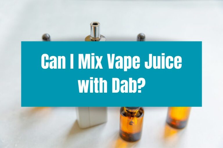 Can I Mix Vape Juice with Dab?