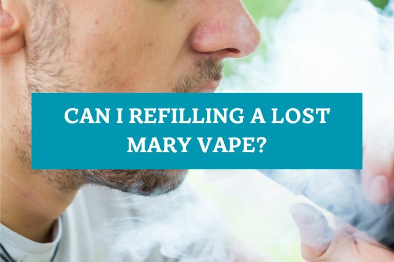 Can I Refilling a Lost Mary Vape?
