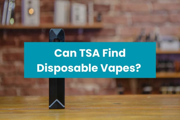 Can TSA Find Disposable Vapes?
