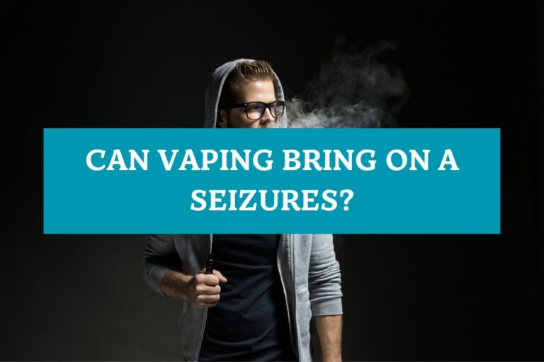 Can Vaping Bring on a Seizures?