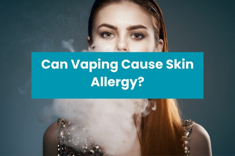 Can Vaping Cause Skin Allergy?