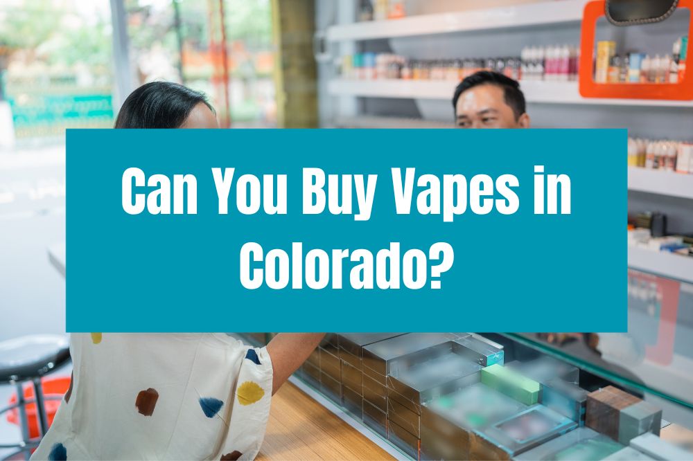 Can You Buy Vapes in Colorado?