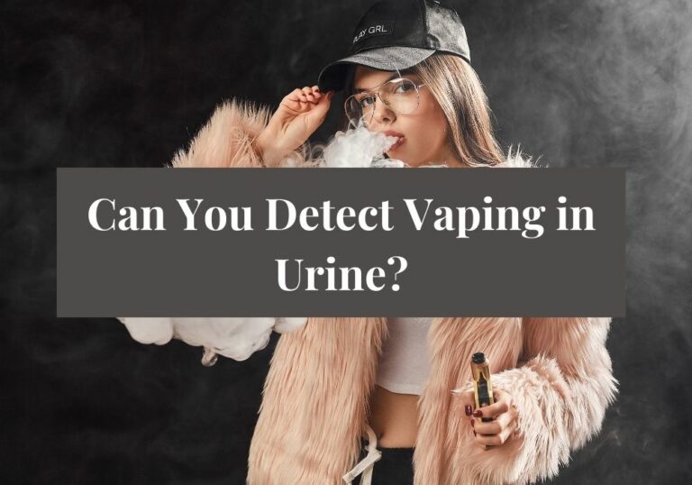 Can You Detect Vaping in Urine?
