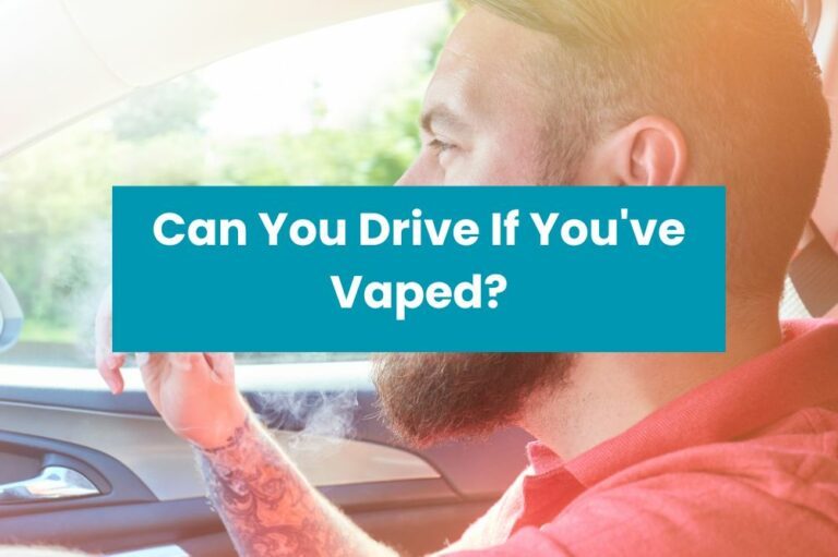 Can You Drive If You’ve Vaped?