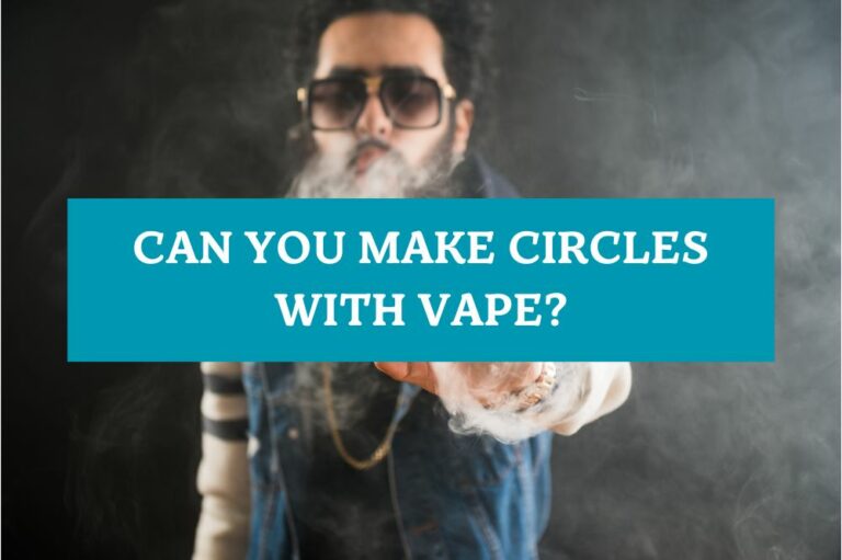 Can You Make Circles with Vape?