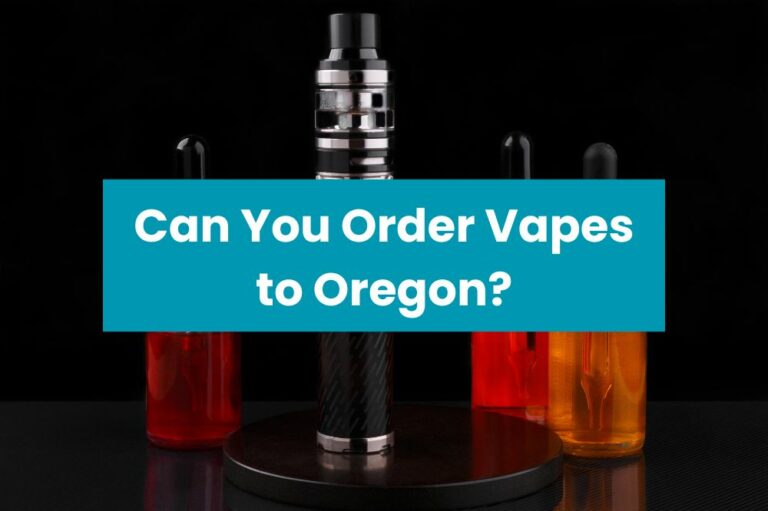 Can You Order Vapes to Oregon?