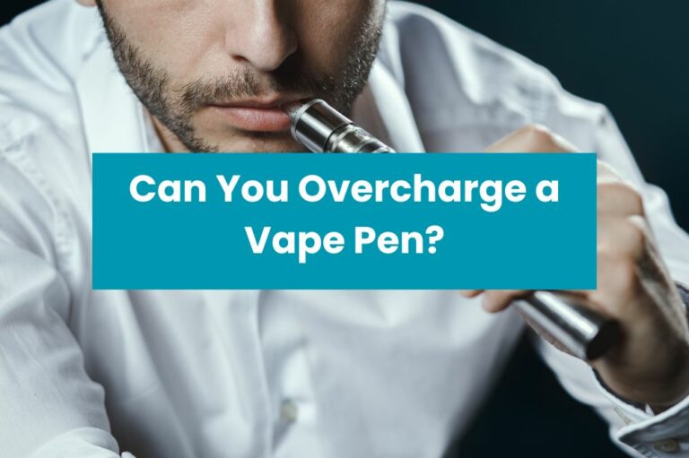 Can You Overcharge a Vape Pen?