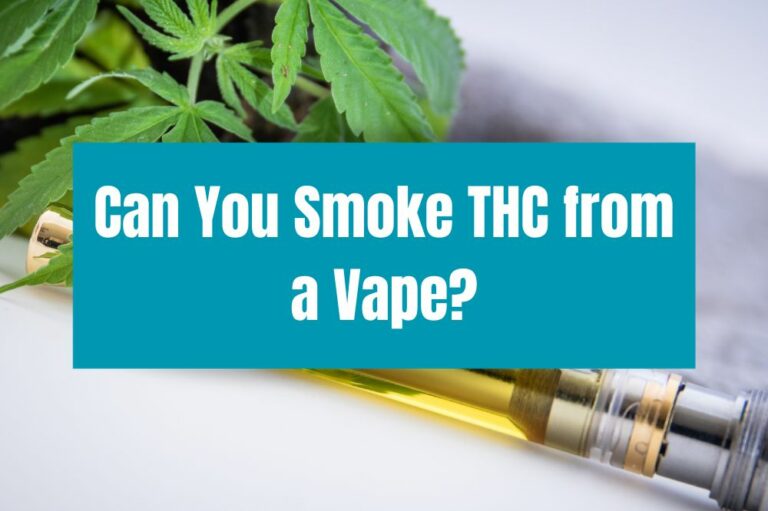 Can You Smoke THC from a Vape?