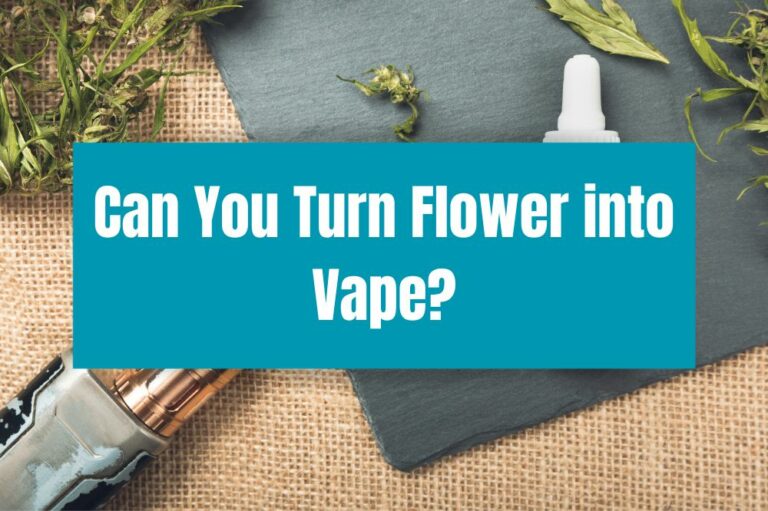 Can You Turn Flower into Vape?