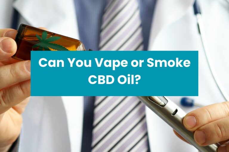 Can You Vape or Smoke CBD Oil?