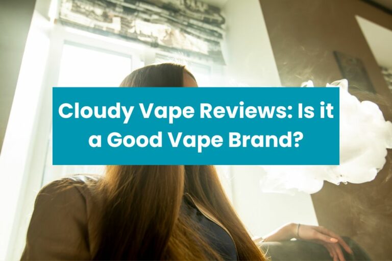 Cloudy Vape Reviews: Is it a Good Vape Brand?
