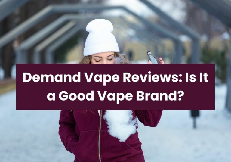 Demand Vape Reviews: Is It a Good Vape Brand?