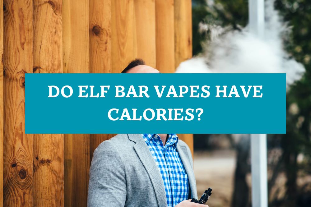 Do Elf Bar Vapes Have Calories?