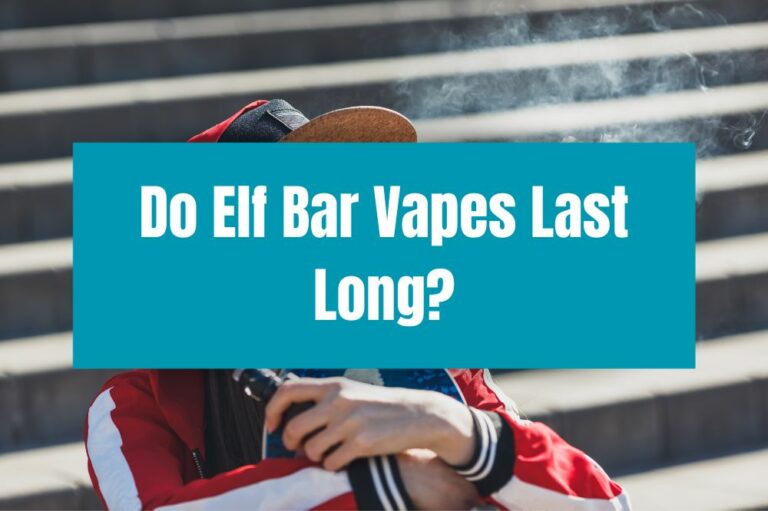 Do Elf Bar Vapes Last Long?