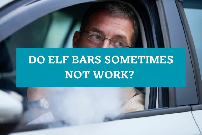 Do Elf Bars Sometimes Not Work?
