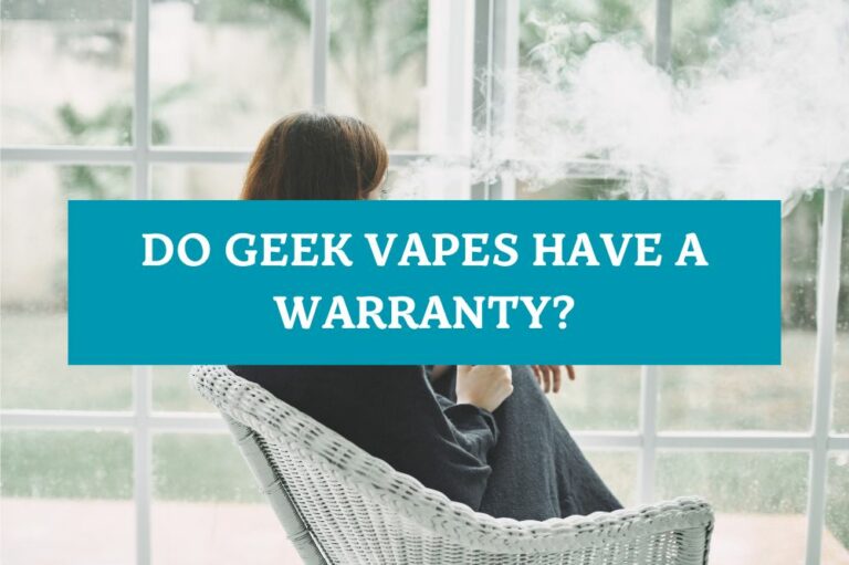 Do Geek Vapes Have a Warranty?