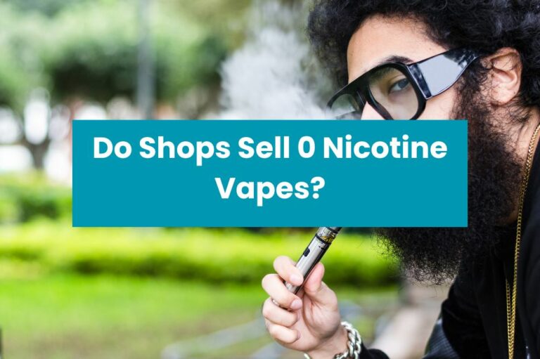 Do Shops Sell 0 Nicotine Vapes?