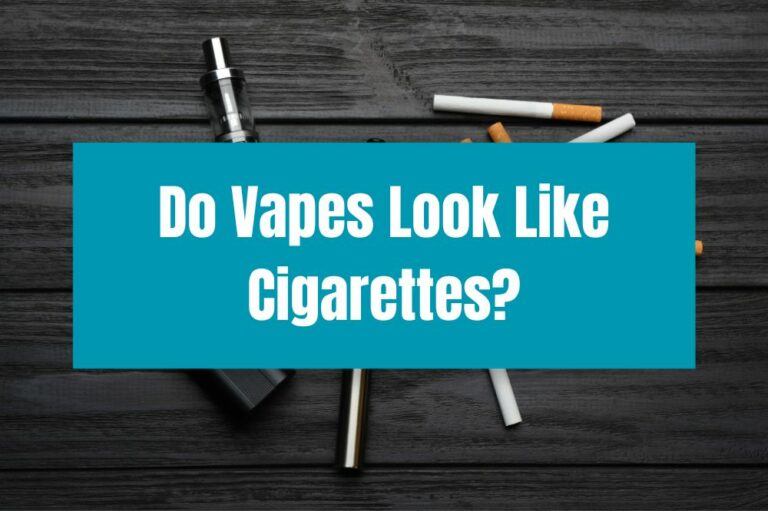 Do Vapes Look Like Cigarettes?