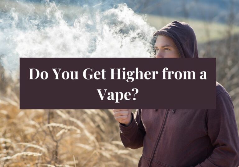 Do You Get Higher from a Vape?