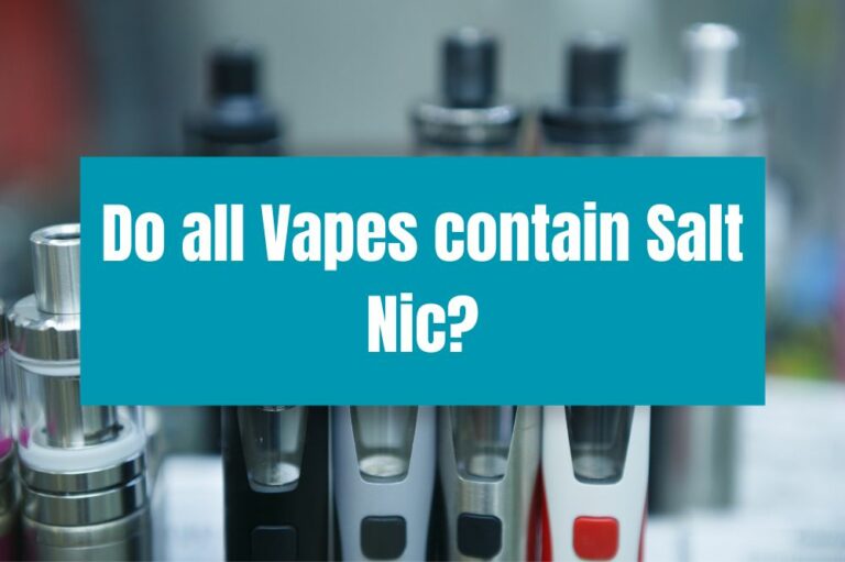 Do all Vapes contain Salt Nic?
