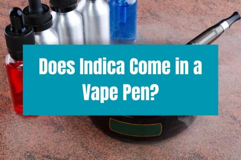 Does Indica Come in a Vape Pen?