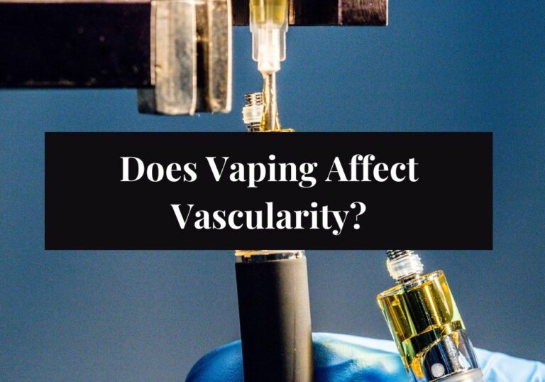 Does Vaping Affect Vascularity?