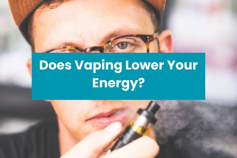 Does Vaping Lower Your Energy?