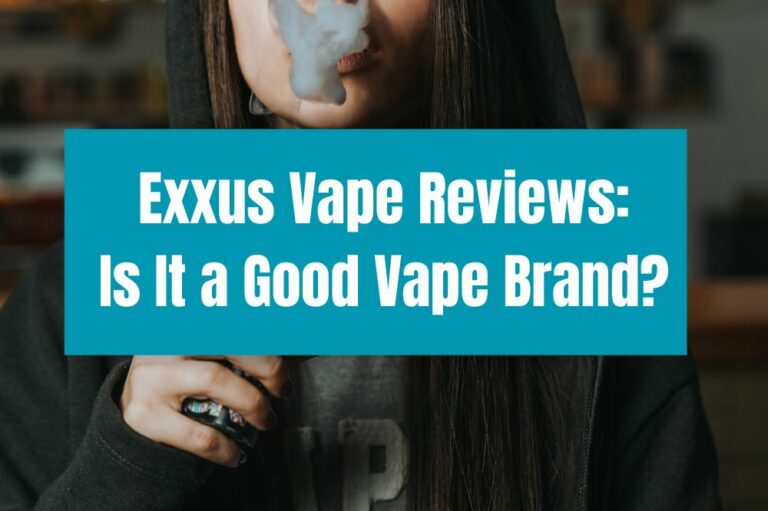 Exxus Vape Reviews: Is It a Good Vape Brand?