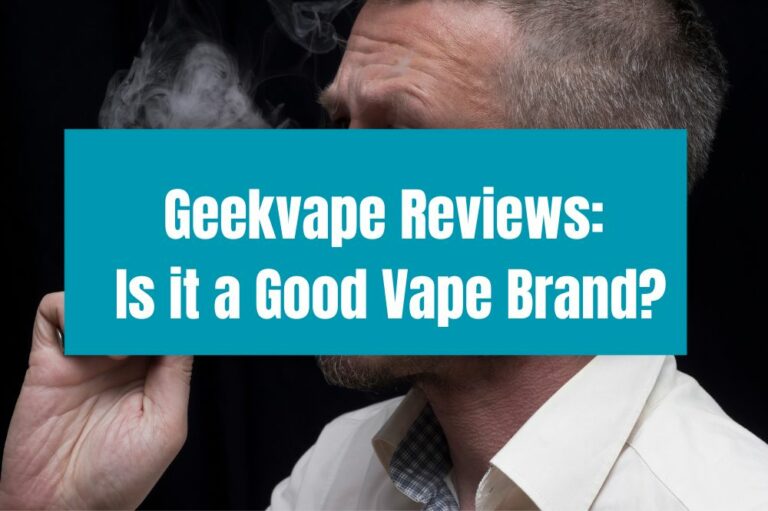 Geekvape Reviews: Is It a Good Vape Brand?
