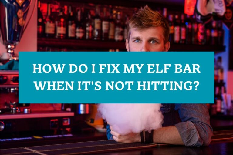 How Do I Fix My Elf Bar When It’s Not Hitting?
