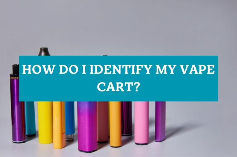 How Do I Identify My Vape Cart?