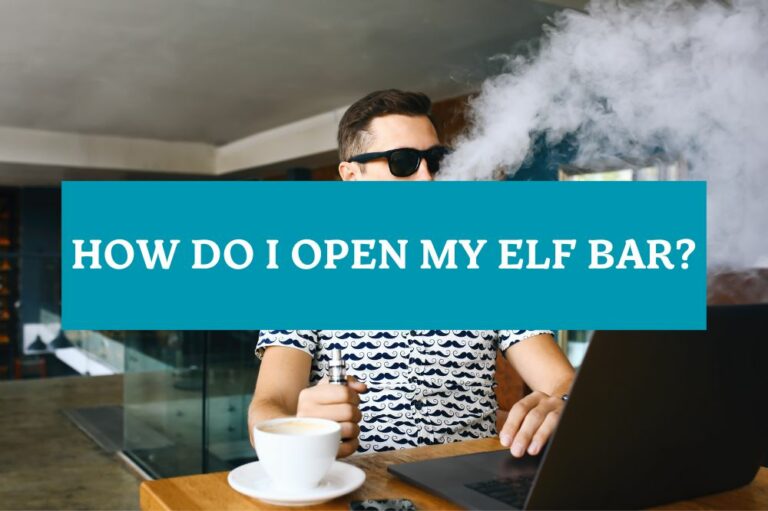 How Do I Open My Elf Bar?