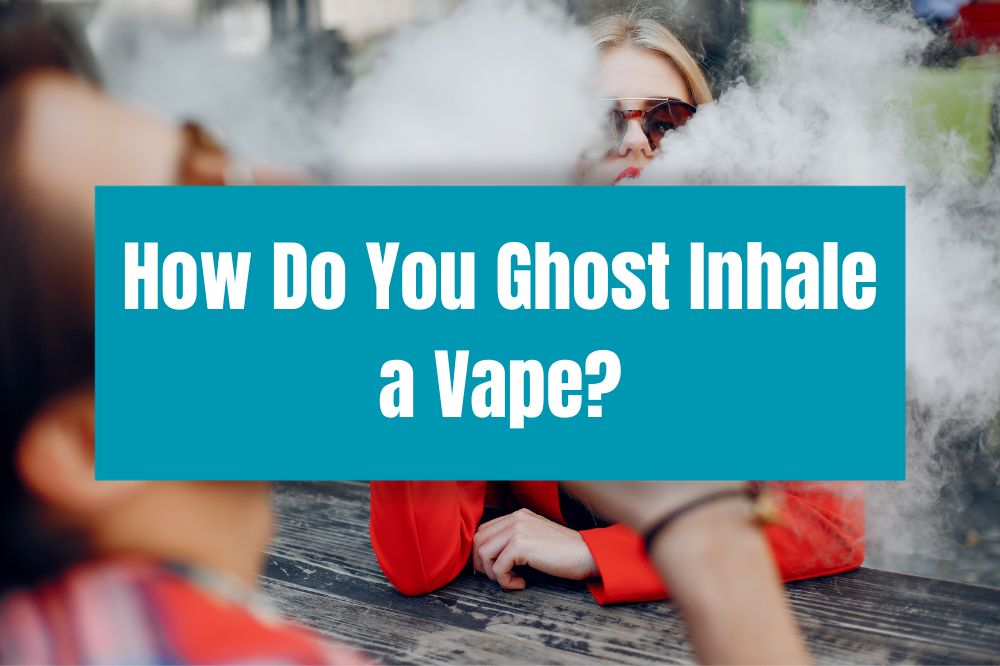 How Do You Ghost Inhale a Vape?