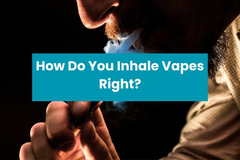 How Do You Inhale Vapes Right?