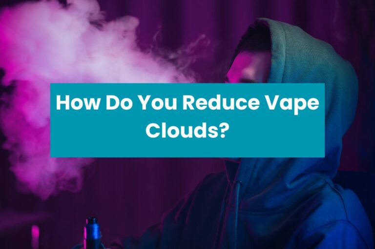How Do You Reduce Vape Clouds?