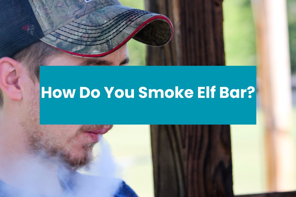 How Do You Smoke Elf Bar