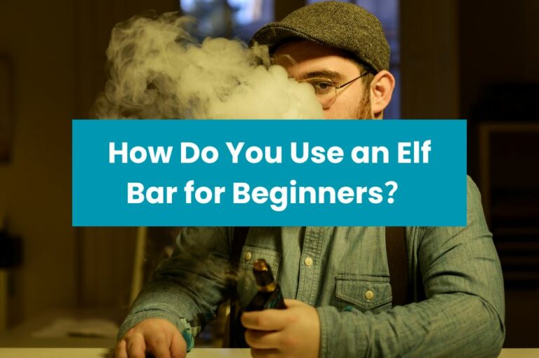 How Do You Use an Elf Bar for Beginners？