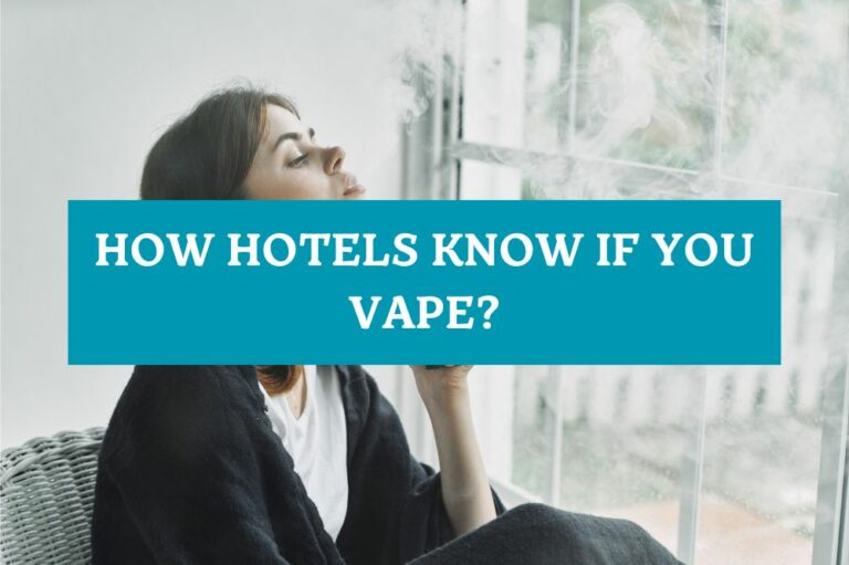 How Hotels Know if You Vape?