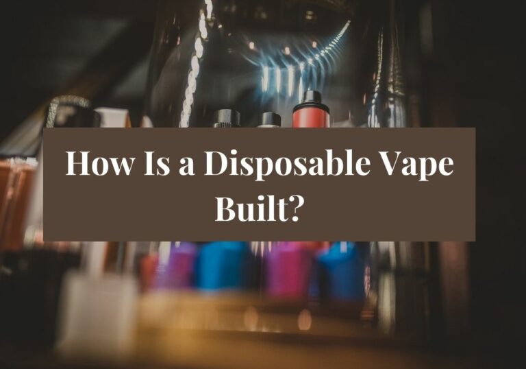 How Is a Disposable Vape Built?